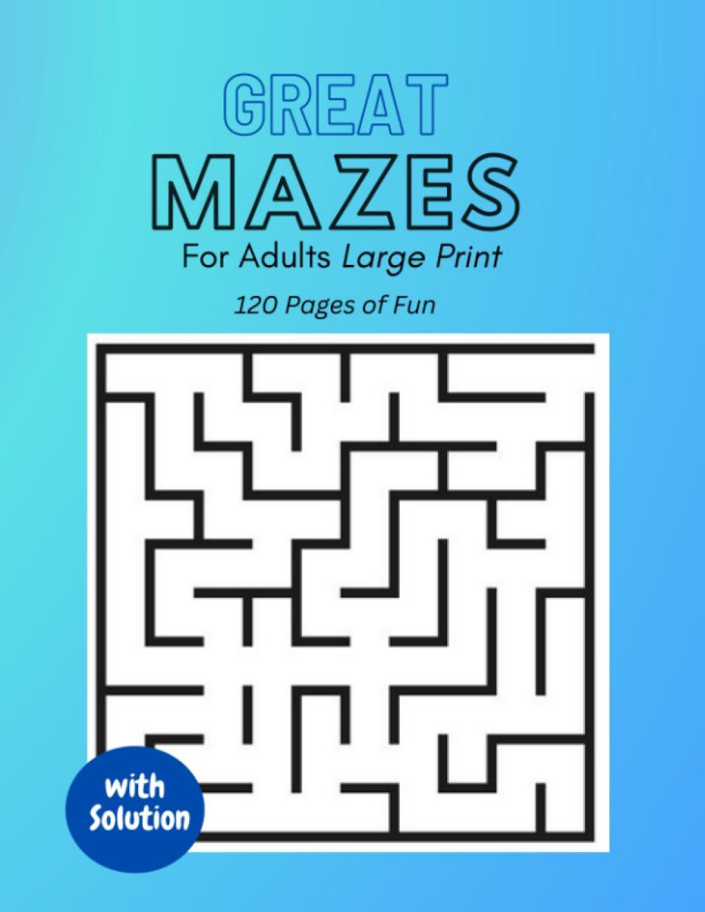 Great Mazes: For Adults Large Print (Independently published)
Great Mazes: For Adults Large Print (Independently published)