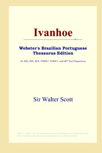 Ivanhoe (Webster's Brazilian Portuguese Thesaurus Edition) (ICON Group International, Inc.)
Ivanhoe (Webster's Brazilian Portuguese Thesaurus Edition) (ICON Group International, Inc.)