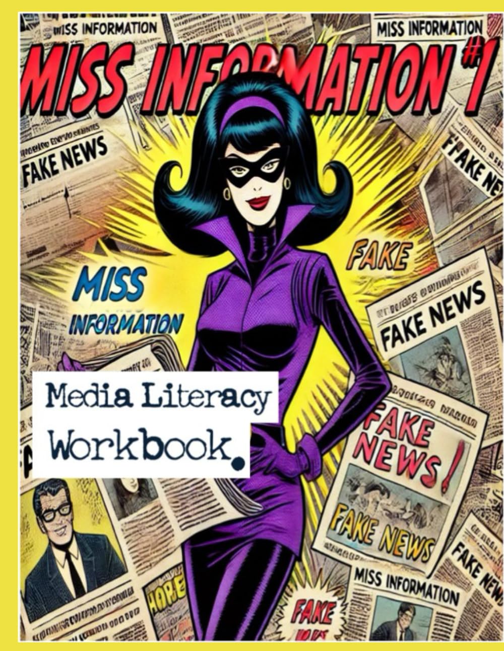 Miss Information #1: Media Literacy Workbook (Independently published)
Miss Information #1: Media Literacy Workbook (Independently published)