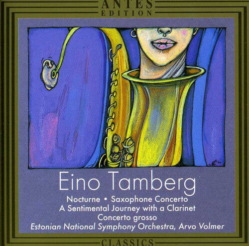 CD диск Tamberg / Veski / Vavilov / Volmer: Nocturne Op 90 / Saxophone Cto / Cto Gross Op 5
CD диск Tamberg / Veski / Vavilov / Volmer: Nocturne Op 90 / Saxophone Cto / Cto Gross Op 5