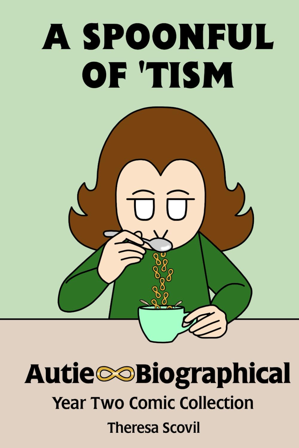 A Spoonful Of 'Tism: Autie-Biographical Year Two Comic Collection (Autie-Biographical Comics) (Independently published)
A Spoonful Of 'Tism: Autie-Biographical Year Two Comic Collection (Autie-Biographical Comics) (Independently published)