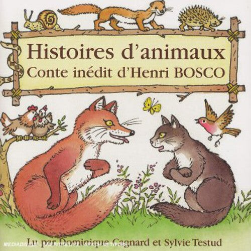 CD диск Cagnard, Dominique & Testud, Isabelle: Histoires D'animaux: Henri Bosco
CD диск Cagnard, Dominique & Testud, Isabelle: Histoires D'animaux: Henri Bosco