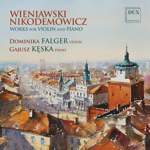CD диск Nikodemowicz / Wieniawski / Falger: Wieniawski & Nikodemowicz: Works for Violin & Piano
CD диск Nikodemowicz / Wieniawski / Falger: Wieniawski & Nikodemowicz: Works for Violin & Piano