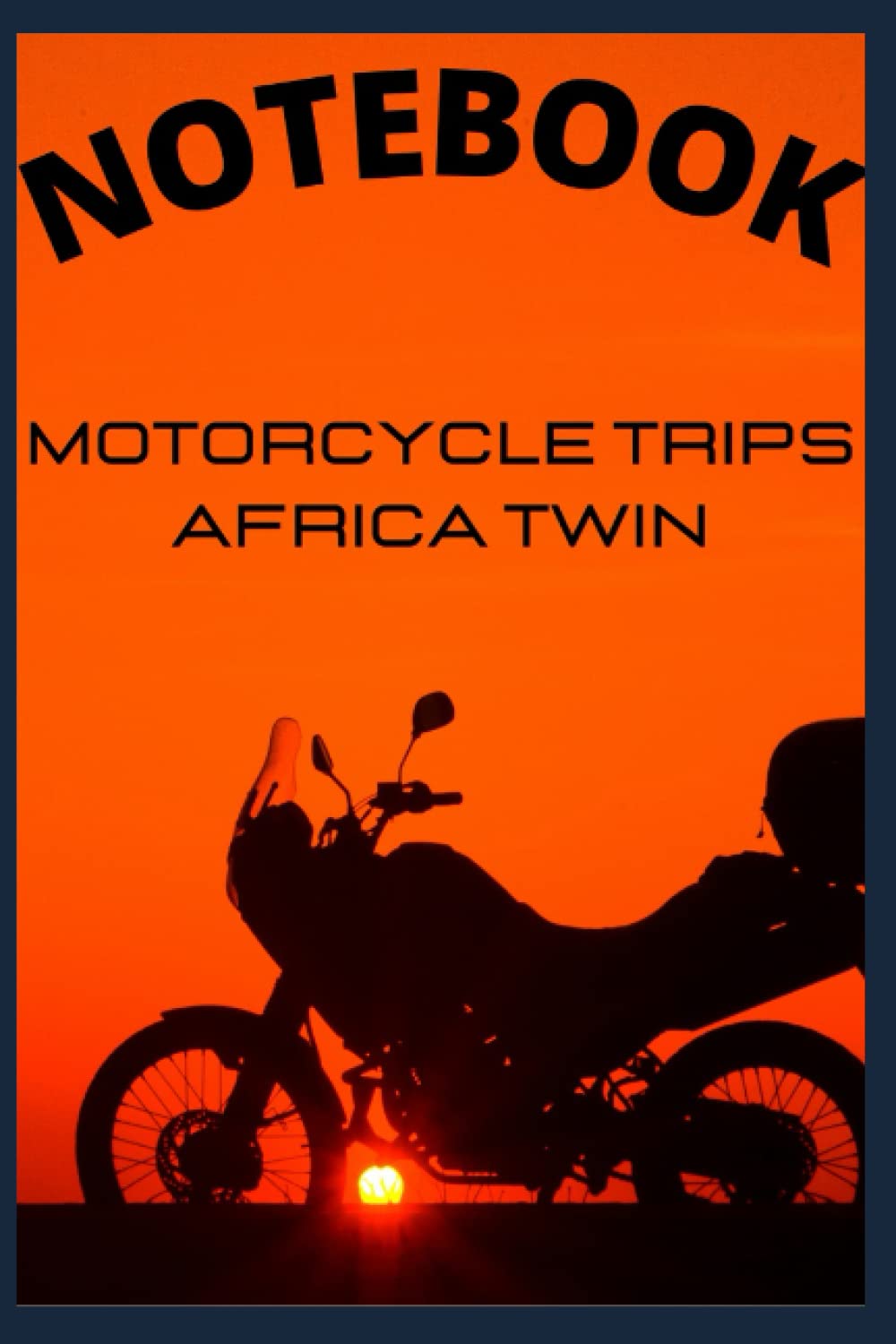 Notebook Trips Africa Twin Motorbike Adventure: Biker Trike Touring Training Trips City Notebook Blank Ruled no bleed 6x9 in 120 page (Independently published)
Notebook Trips Africa Twin Motorbike Adventure: Biker Trike Touring Training Trips City Notebook Blank Ruled no bleed 6x9 in 120 page (Independently published)