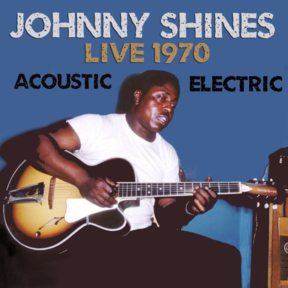 Диск CD Live 1970: Acoustic & Electric - Johnny Shines
Диск CD Live 1970: Acoustic & Electric - Johnny Shines