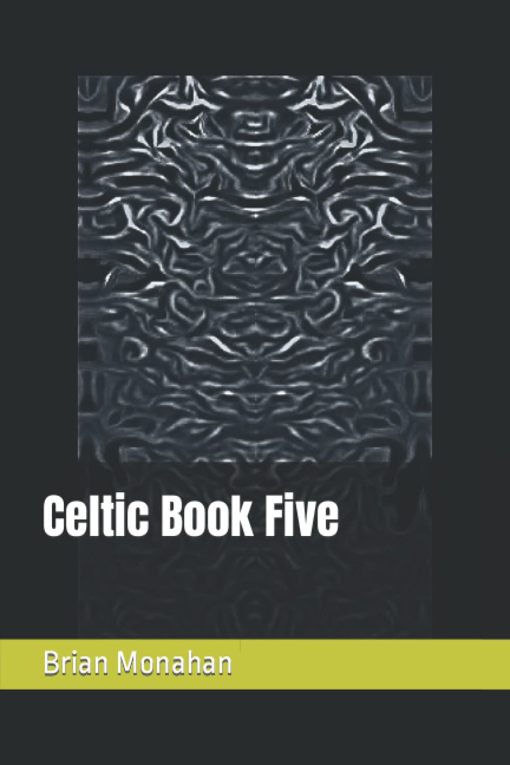 Celtic Book Five (Independently published)
Celtic Book Five (Independently published)