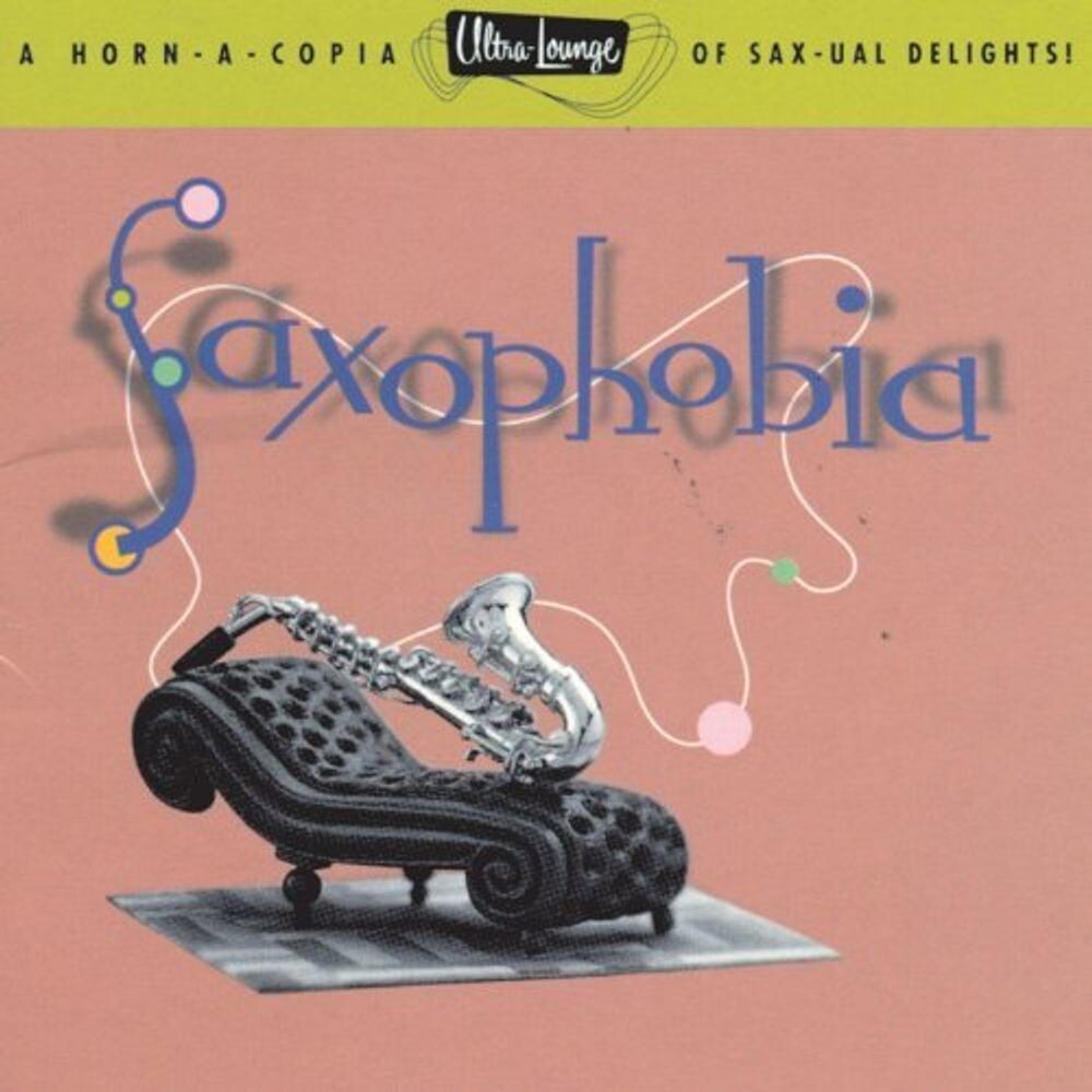 Диск CD Saxophobia: Ultra-Lounge Volume Twelve - Various Artists
Диск CD Saxophobia: Ultra-Lounge Volume Twelve - Various Artists