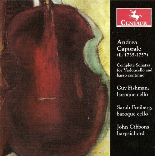 CD диск Caporale, Andrea / Fishman, Guy / Freiberg, Sarah: Complete Sonatas for Violoncello & Basso
CD диск Caporale, Andrea / Fishman, Guy / Freiberg, Sarah: Complete Sonatas for Violoncello & Basso