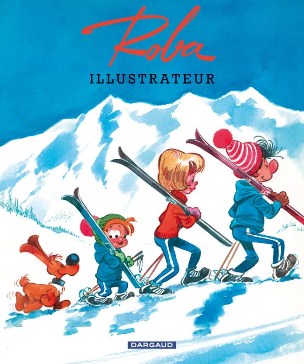 L'Art de Roba - Tome 0 - Roba Illustrateur (DARGAUD)
L'Art de Roba - Tome 0 - Roba Illustrateur (DARGAUD)