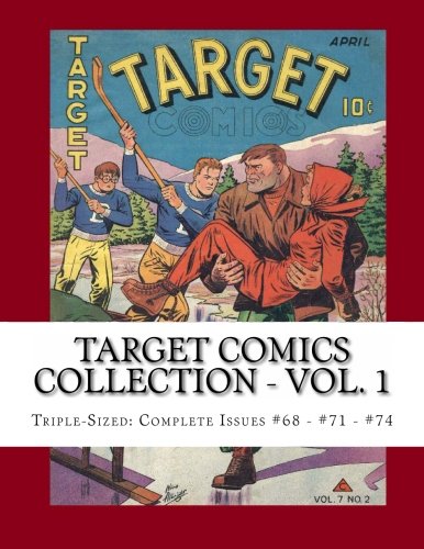 Target Comics Collection - Vol. 1: Triple-Sized: Complete Issues #68 - #71 - #74 (CreateSpace Independent Publishing Platform)
Target Comics Collection - Vol. 1: Triple-Sized: Complete Issues #68 - #71 - #74 (CreateSpace Independent Publishing Platform)