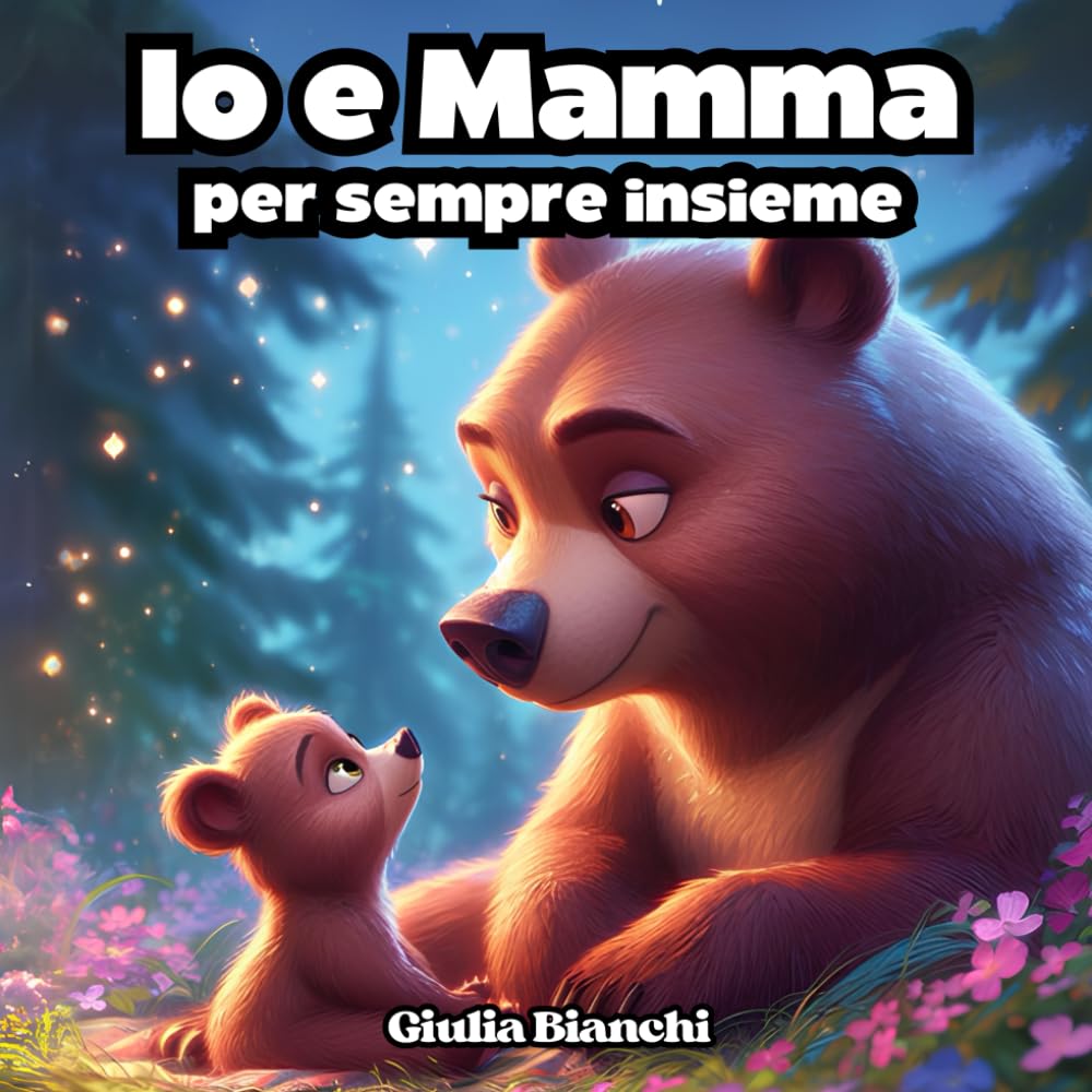 Io e Mamma per sempre insieme: Edizione a colori (Italian Edition) (Independently published)
Io e Mamma per sempre insieme: Edizione a colori (Italian Edition) (Independently published)