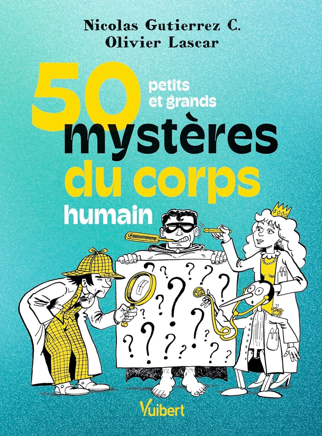 50 petits et grands mystères du corps humain (VUIBERT)
50 petits et grands mystères du corps humain (VUIBERT)