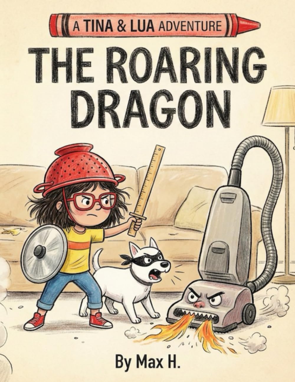 The Scribbled Adventures of Tina & Lua: The Roaring Dragon (Tina & Lua Adventures) (Independently published)
The Scribbled Adventures of Tina & Lua: The Roaring Dragon (Tina & Lua Adventures) (Independently published)