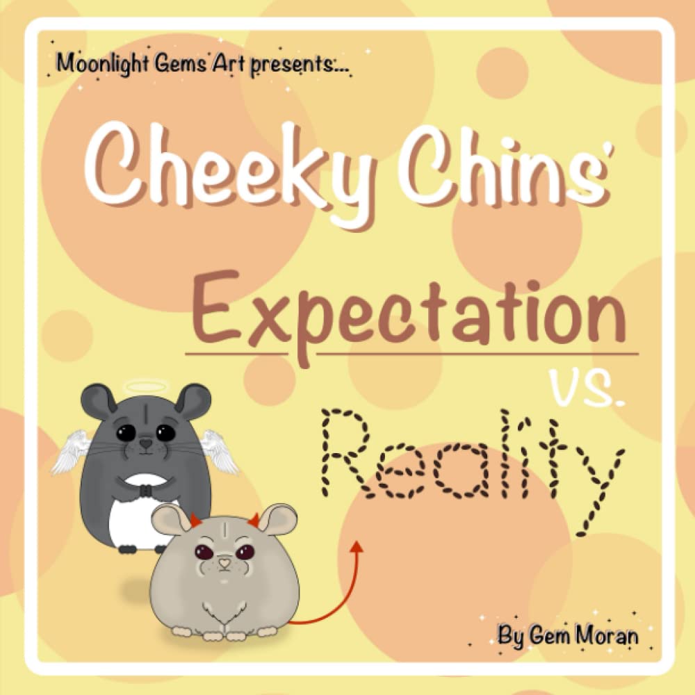 Cheeky Chins - Expectation VS. Reality (The Wonderful World Of The Cheeky Chins) (Independently published)
Cheeky Chins - Expectation VS. Reality (The Wonderful World Of The Cheeky Chins) (Independently published)