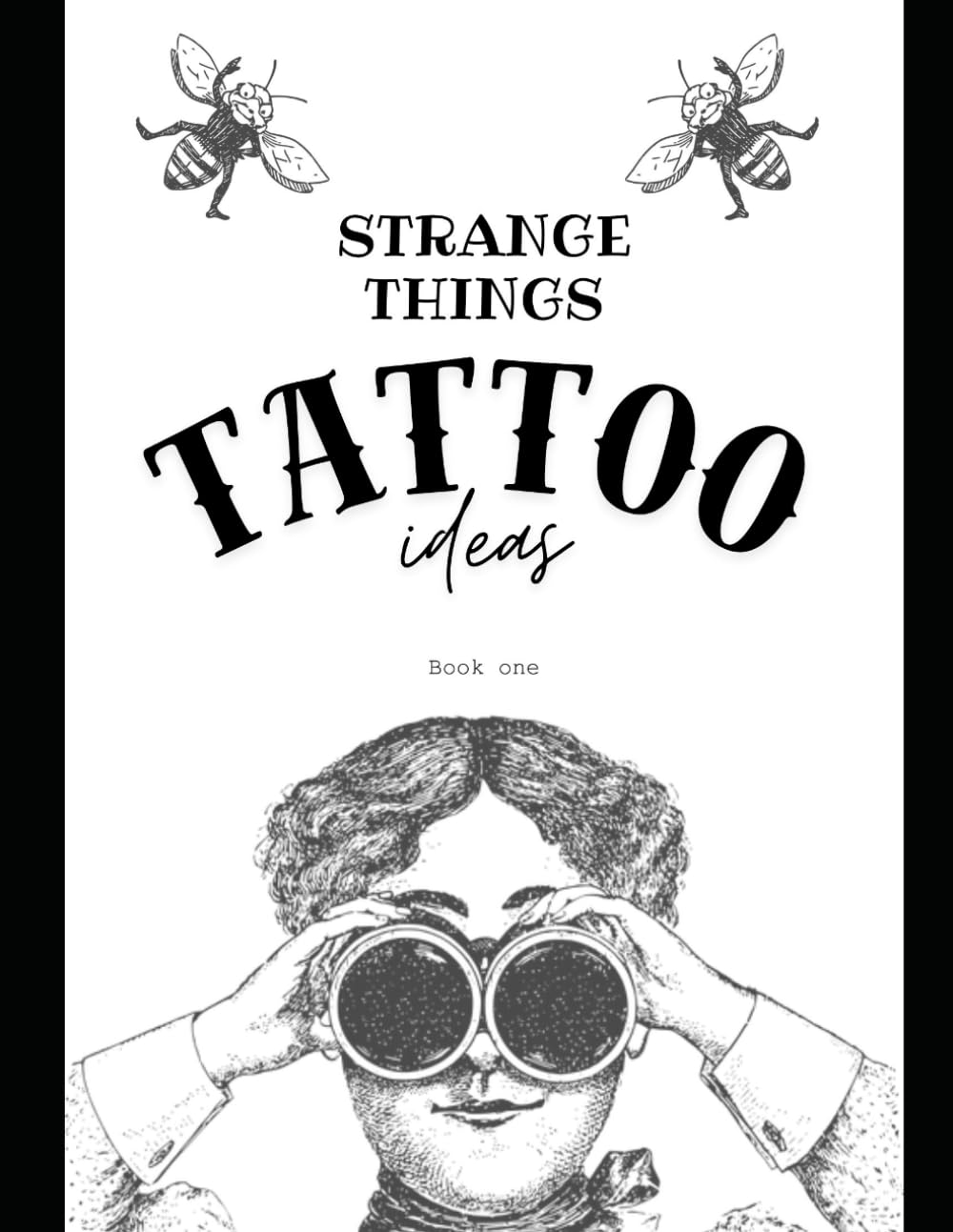 Strange Things Tattoo Ideas Book One (Independently published)
Strange Things Tattoo Ideas Book One (Independently published)