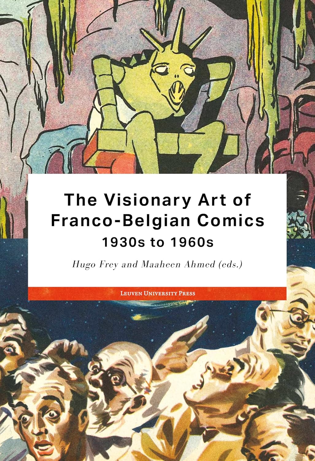 The Visionary Art of Franco-Belgian Comics, 1930s to 1960s (Studies in European Comics and Graphic Novels) (Leuven University Press)
The Visionary Art of Franco-Belgian Comics, 1930s to 1960s (Studies in European Comics and Graphic Novels) (Leuven University Press)
