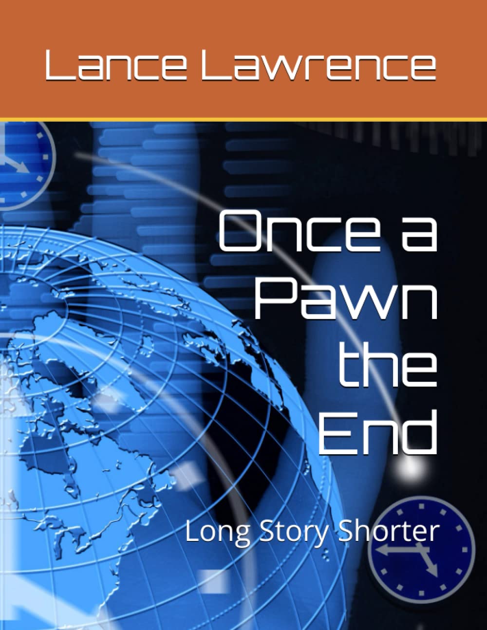 Once a Pawn the End: Long Story Shorter (Bedtime Long Short Stories) (Independently published)
Once a Pawn the End: Long Story Shorter (Bedtime Long Short Stories) (Independently published)