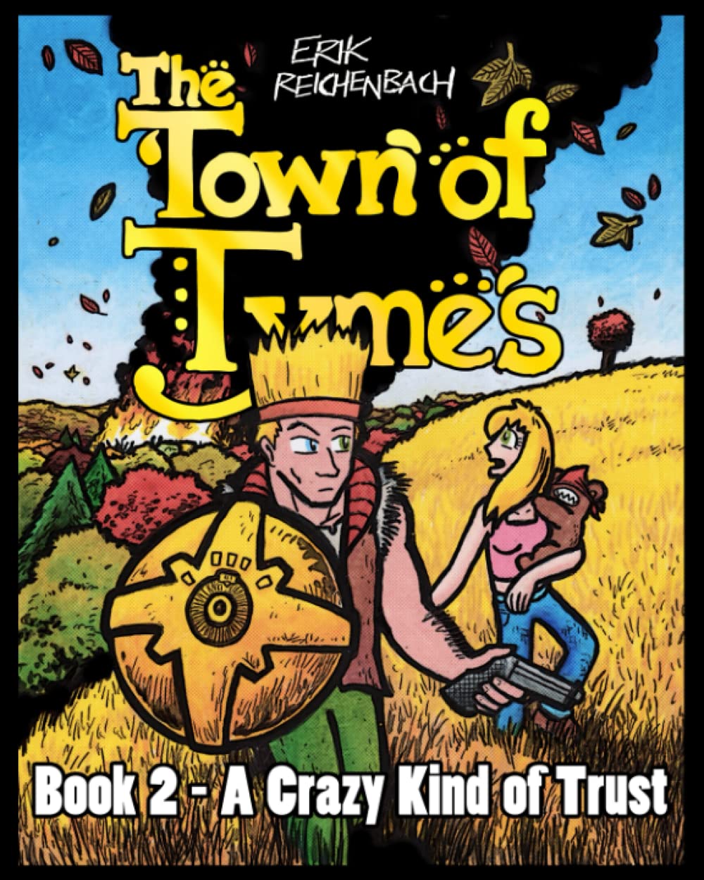 The Town of Tymes: Book 2 - A Crazy Kind of Trust (Independently published)
The Town of Tymes: Book 2 - A Crazy Kind of Trust (Independently published)