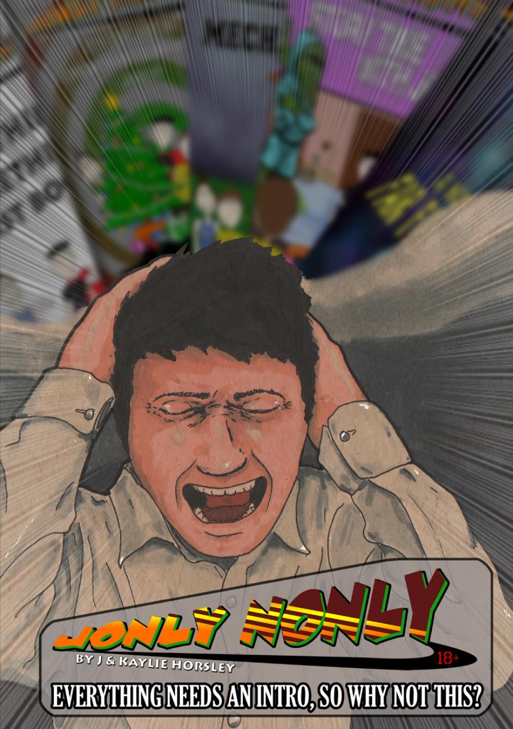 Jonly Nonly Collected Book One: Everything has an intro, so why not this (Independently published)
Jonly Nonly Collected Book One: Everything has an intro, so why not this (Independently published)