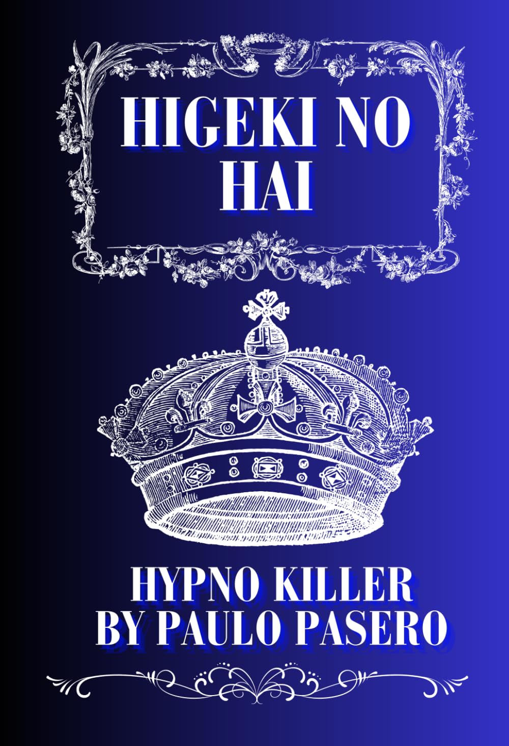 HIGEKI NO HAI/ASHES OF TRAGEDY HYPNO KILLER (Independently published)
HIGEKI NO HAI/ASHES OF TRAGEDY HYPNO KILLER (Independently published)