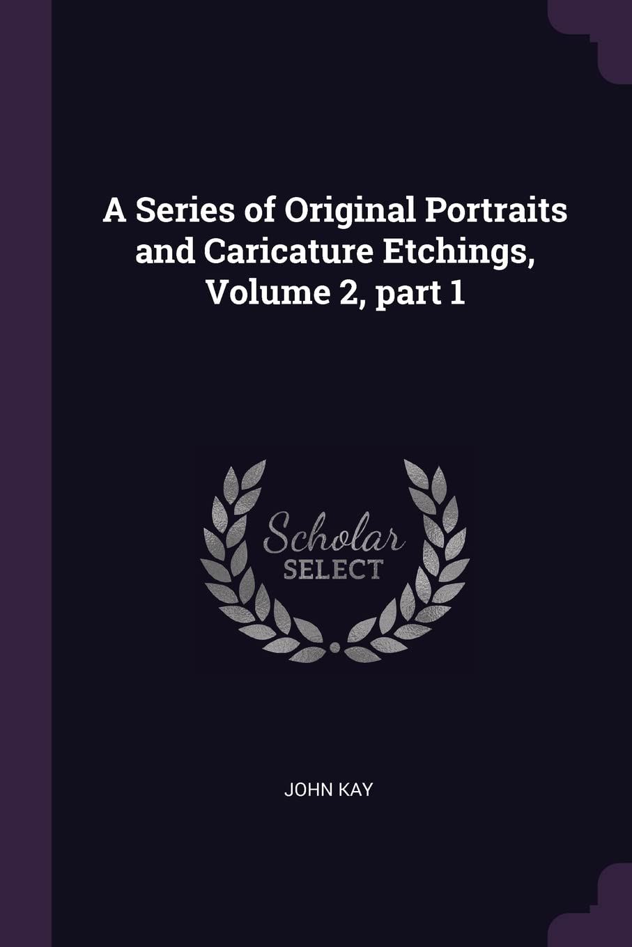 A Series of Original Portraits and Caricature Etchings, Volume 2, part 1 (Palala Press)
A Series of Original Portraits and Caricature Etchings, Volume 2, part 1 (Palala Press)