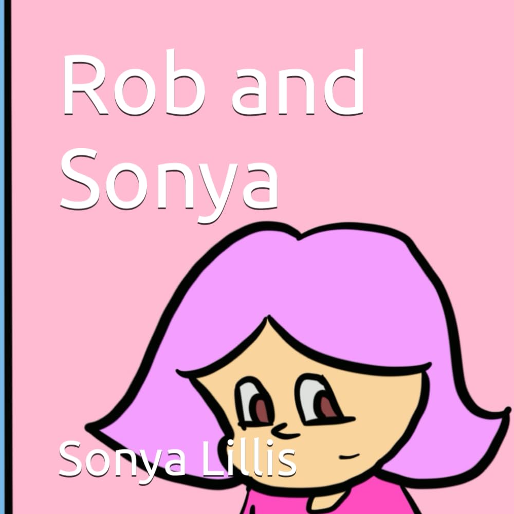 Rob and Sonya (Independently published)
Rob and Sonya (Independently published)