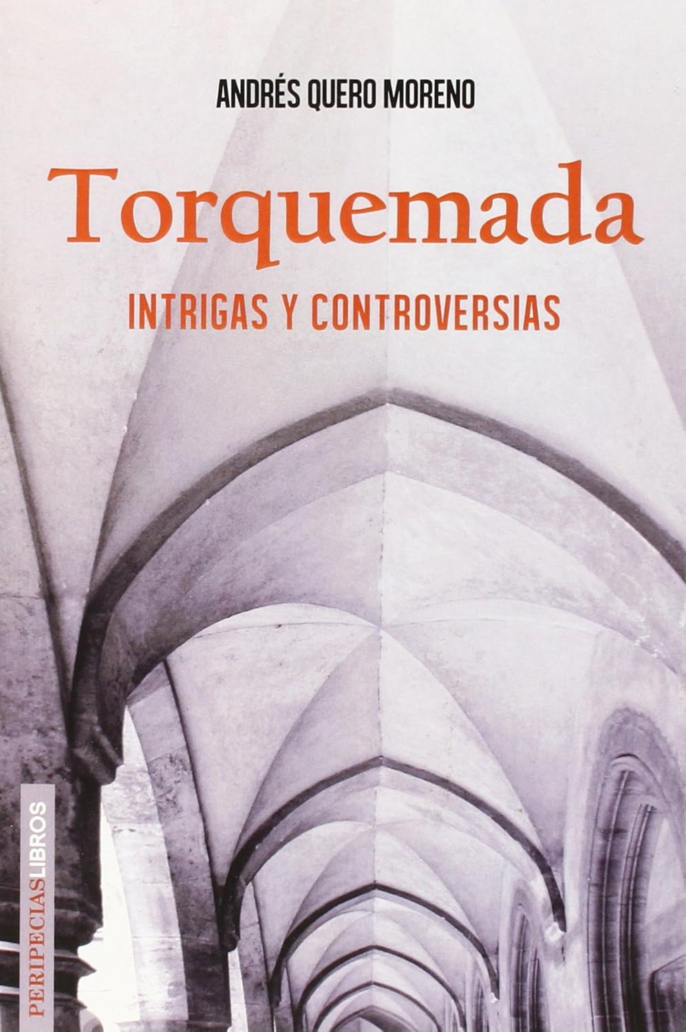 Torquemada: Intrigas y controversias (PeripeciasLibros)
Torquemada: Intrigas y controversias (PeripeciasLibros)