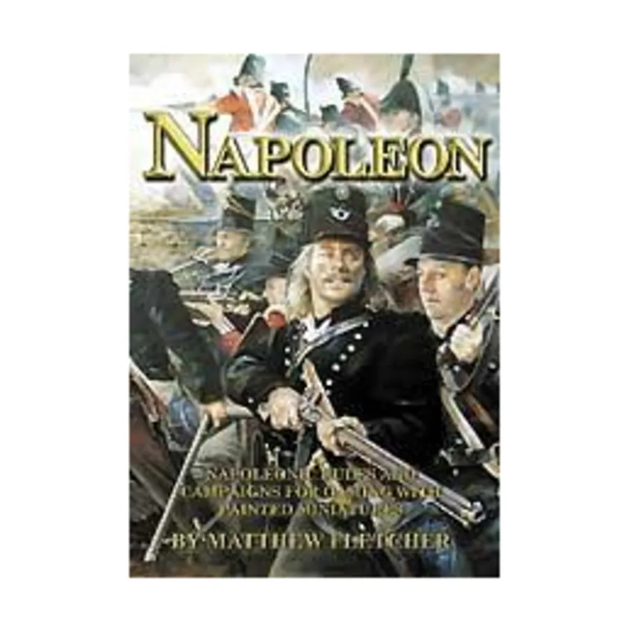 Наполеон - Наполеоновские правила и кампании по игре с расписными миниатюрами, Historical Miniature Rules (The Foundry)
Наполеон - Наполеоновские правила и кампании по игре с расписными миниатюрами, Historical Miniature Rules (The Foundry)