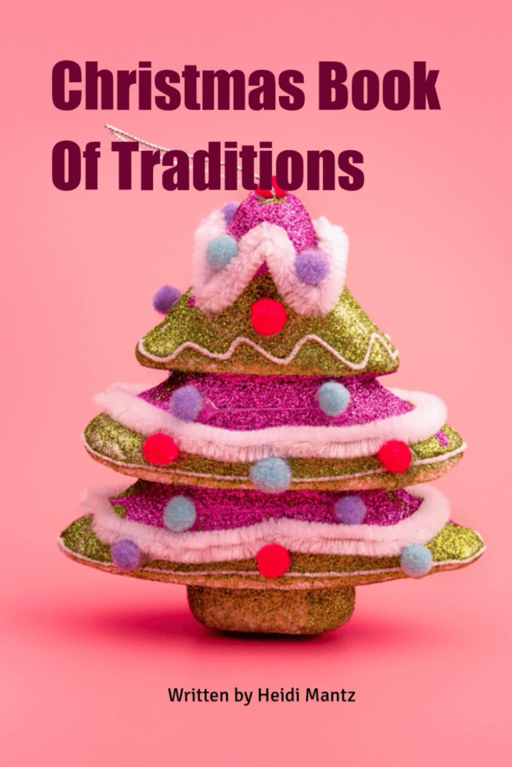 CHRISTMAS BOOK OF TRADITIONS (Independently published)
CHRISTMAS BOOK OF TRADITIONS (Independently published)