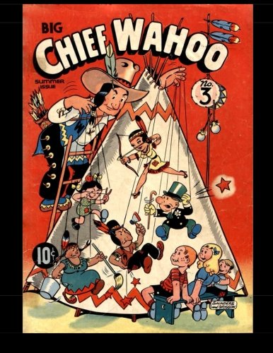 Big Chief Wahoo #3: Golden Age Humor Comic
Big Chief Wahoo #3: Golden Age Humor Comic