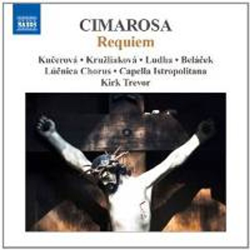 Диск CD Cimarosa: Requiem In G Minor - Domenico Cimarosa, Kirk Trevor, Capella Istropolitana, Lucnica Chorus
Диск CD Cimarosa: Requiem In G Minor - Domenico Cimarosa, Kirk Trevor, Capella Istropolitana, Lucnica Chorus