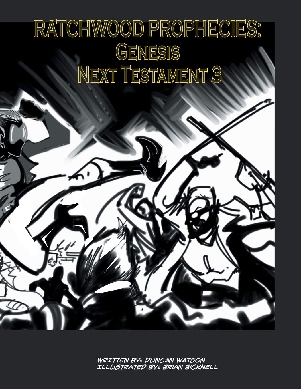 Ratchwood Prophecies: Genesis Next Testament 3 (AuthorHouseUK)
Ratchwood Prophecies: Genesis Next Testament 3 (AuthorHouseUK)