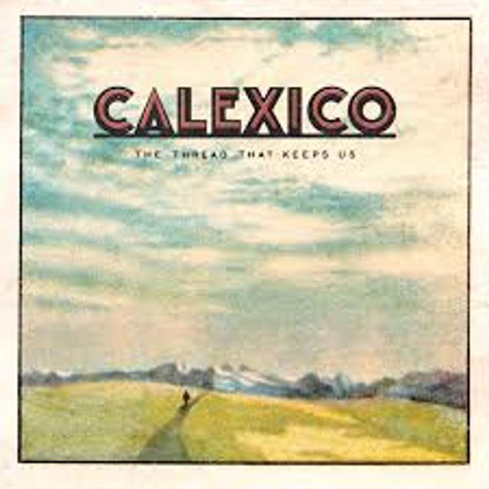 Виниловая пластинка LP The Thread That Keeps Us - Calexico
Виниловая пластинка LP The Thread That Keeps Us - Calexico