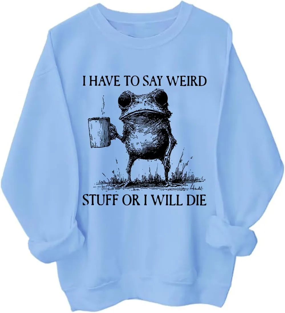 Толстовка I Have To Say Weird Stuff Or I'll Die
Толстовка I Have To Say Weird Stuff Or I'll Die