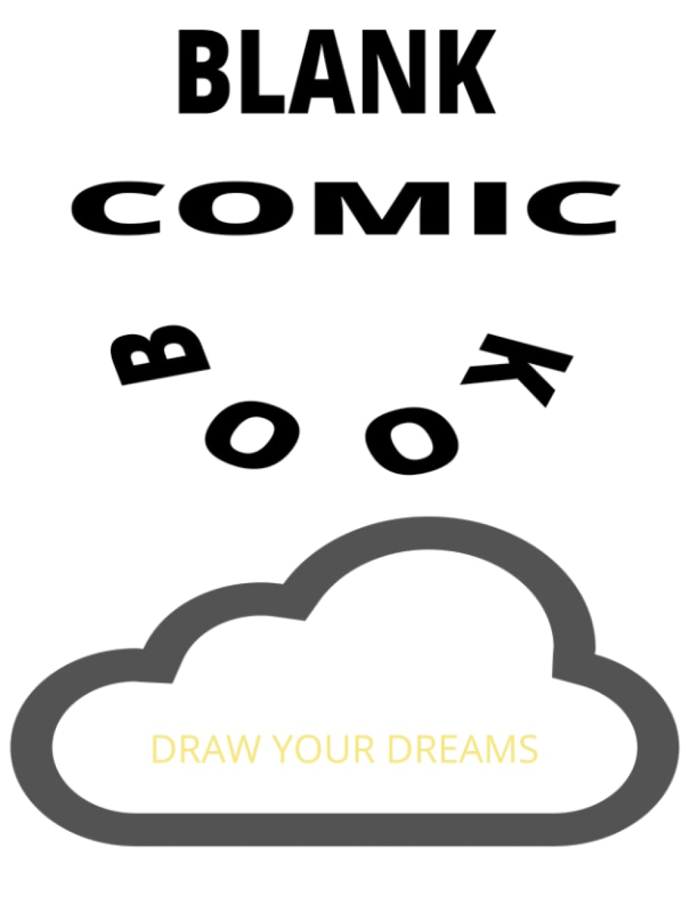 Blank Comic Book: 90 Pages,Draw Your Dreams
Blank Comic Book: 90 Pages,Draw Your Dreams