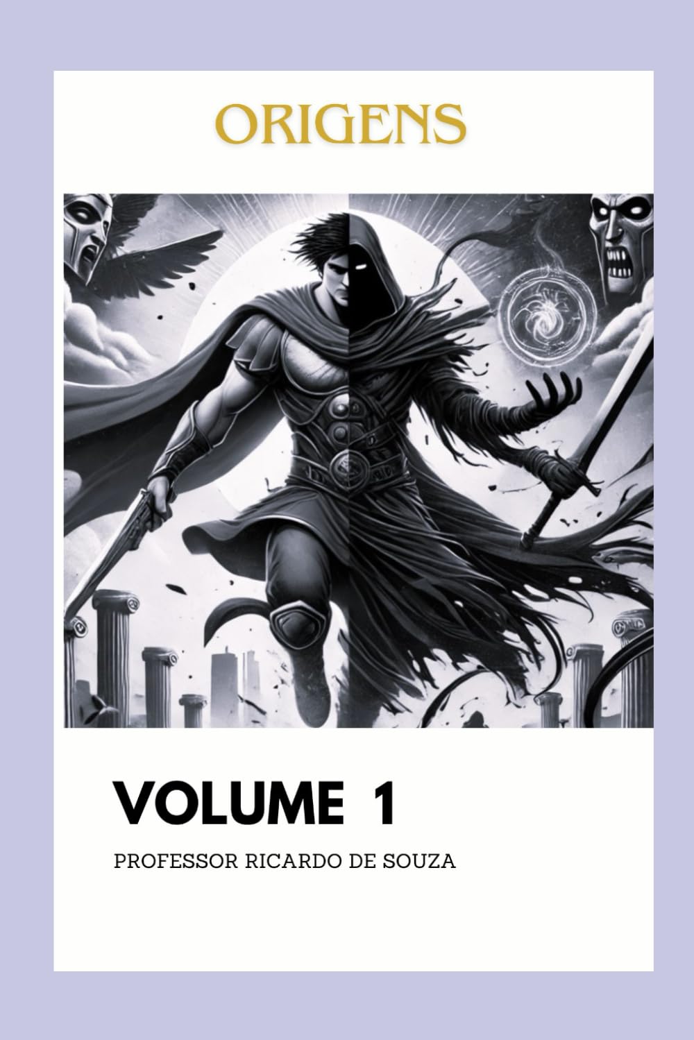 Origens: Heróis e Vilões- Volume 1 (Portuguese Edition) (Independently published)
Origens: Heróis e Vilões- Volume 1 (Portuguese Edition) (Independently published)