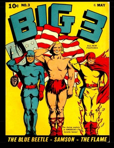 Big 3 #3: Blue Beetle - Samson - The Flame !! (CreateSpace Independent Publishing Platform)
Big 3 #3: Blue Beetle - Samson - The Flame !! (CreateSpace Independent Publishing Platform)