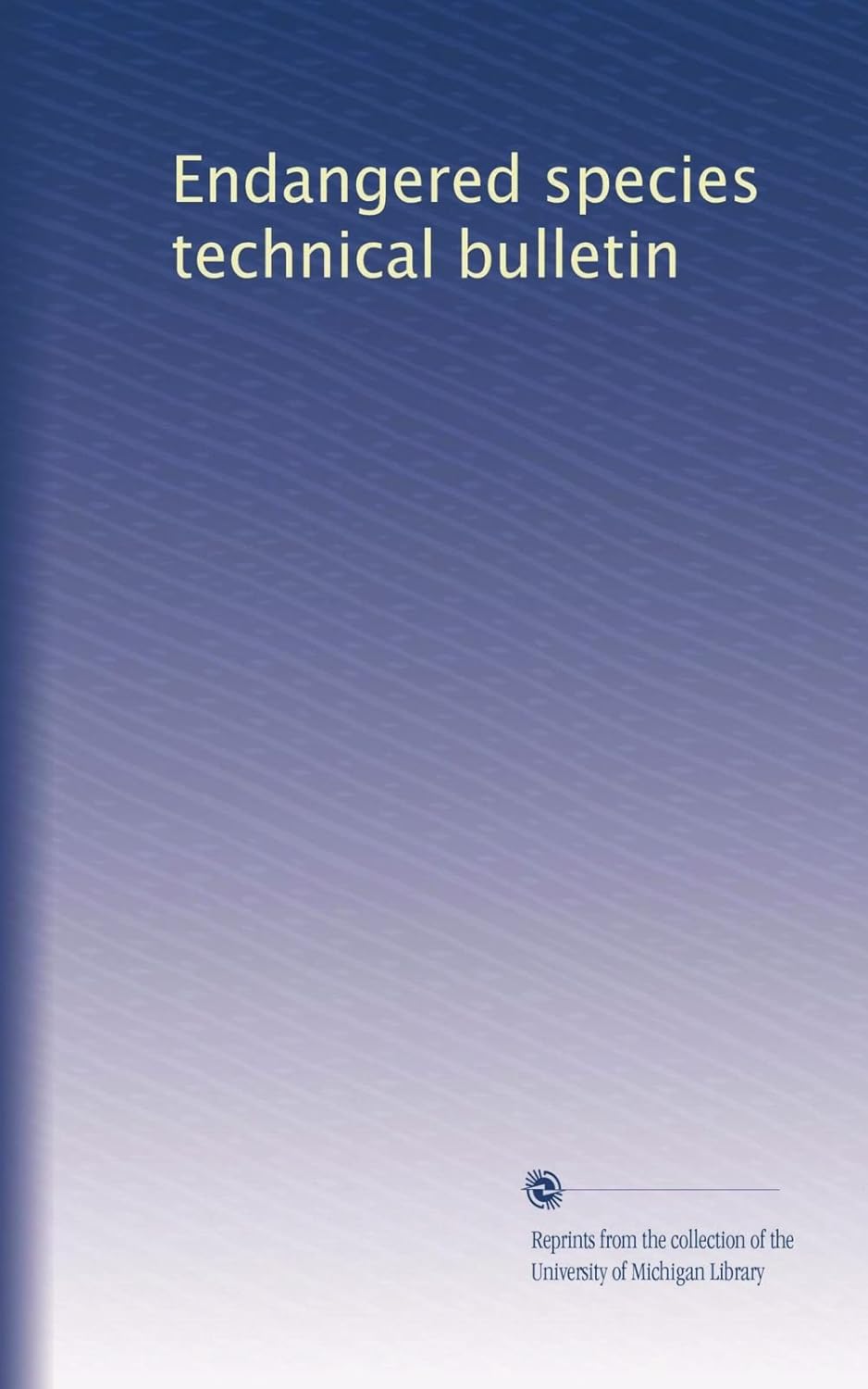 Endangered species technical bulletin (University of Michigan Library)
Endangered species technical bulletin (University of Michigan Library)