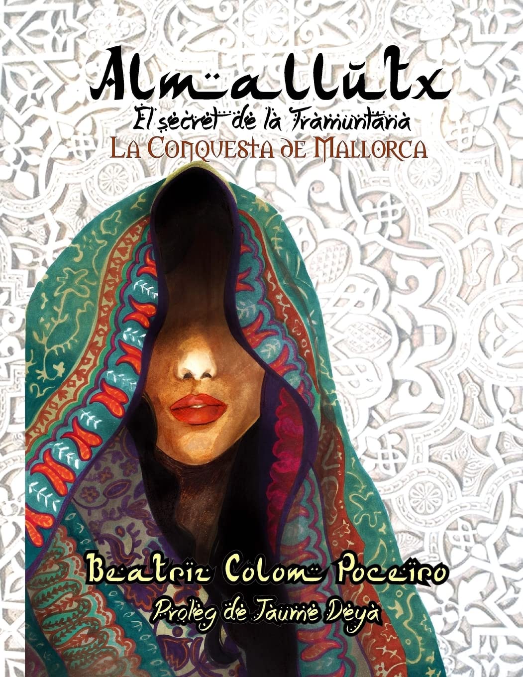 Almallutx: el Secret de la Tramuntana.: La Conquesta de Mallorca (Catalan Edition) (CreateSpace Independent Publishing Platform)
Almallutx: el Secret de la Tramuntana.: La Conquesta de Mallorca (Catalan Edition) (CreateSpace Independent Publishing Platform)