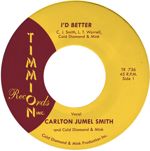Сингл 7" Smith, Carlton Jumel / Cold Diamond & Mink: I'd Better/I'd Better (Instrumental)
Сингл 7" Smith, Carlton Jumel / Cold Diamond & Mink: I'd Better/I'd Better (Instrumental)