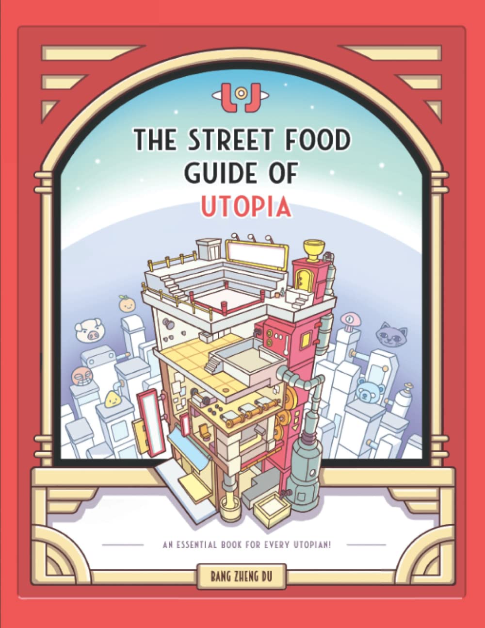 The Street Food Guide of Utopia (Independently published)
The Street Food Guide of Utopia (Independently published)