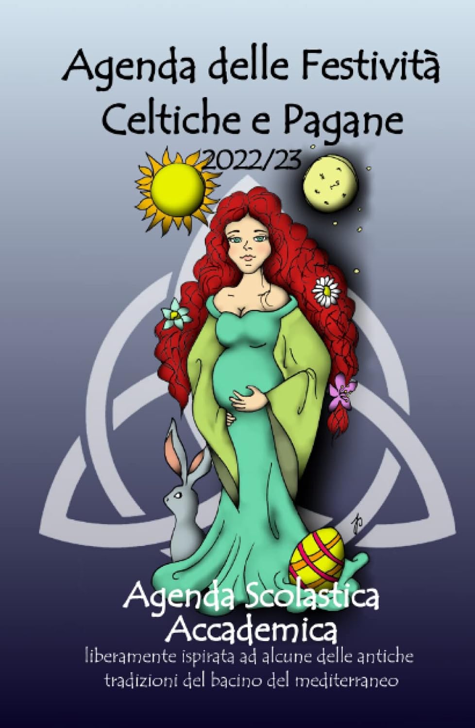 Agenda delle festività celtiche e pagane Anno scolastico accademico 2022/23: Agenda diario Anno Scolastico 2022/23 con indicazione festività delle antiche culture europee (Italian Edition) (Independently published)
Agenda delle festività celtiche e pagane Anno scolastico accademico 2022/23: Agenda diario Anno Scolastico 2022/23 con indicazione festività delle antiche culture europee (Italian Edition) (Independently published)