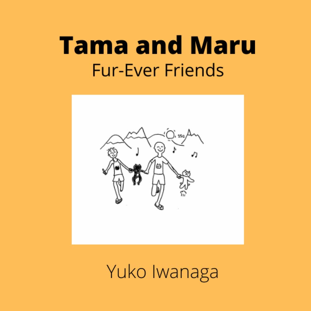 Tama and Maru Fur-Ever Friends (Independently published)
Tama and Maru Fur-Ever Friends (Independently published)