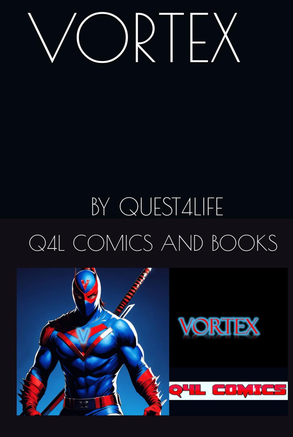 VORTEX: BY QUEST4LIFE (Independently published)
VORTEX: BY QUEST4LIFE (Independently published)