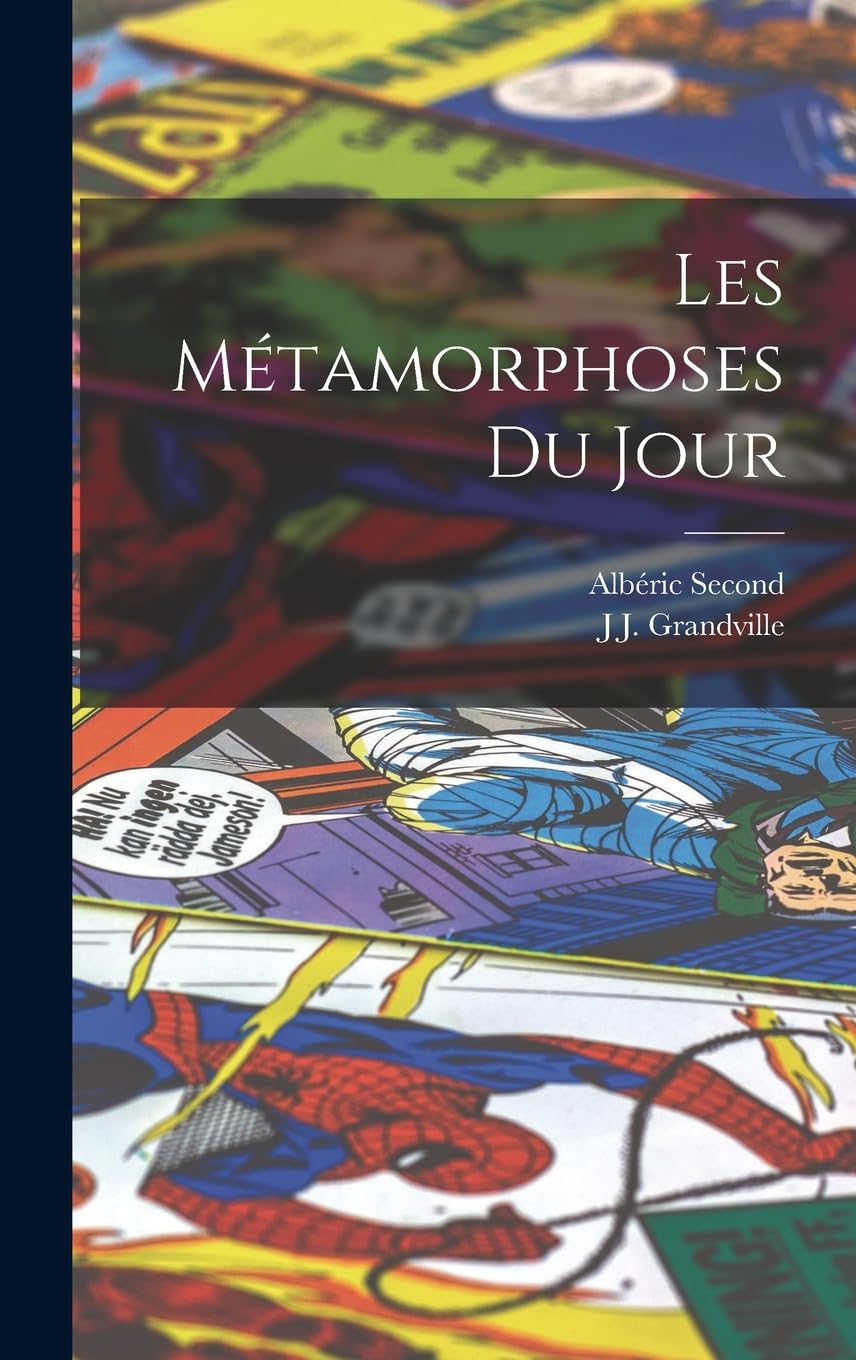 Les Métamorphoses Du Jour (French Edition) (Legare Street Press)
Les Métamorphoses Du Jour (French Edition) (Legare Street Press)