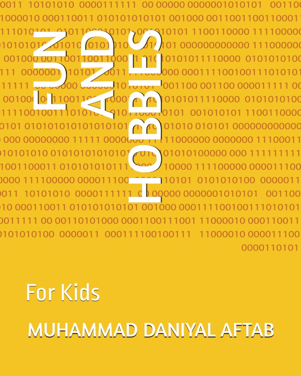 FUN AND HOBBIES: For Kids (Independently published)
FUN AND HOBBIES: For Kids (Independently published)