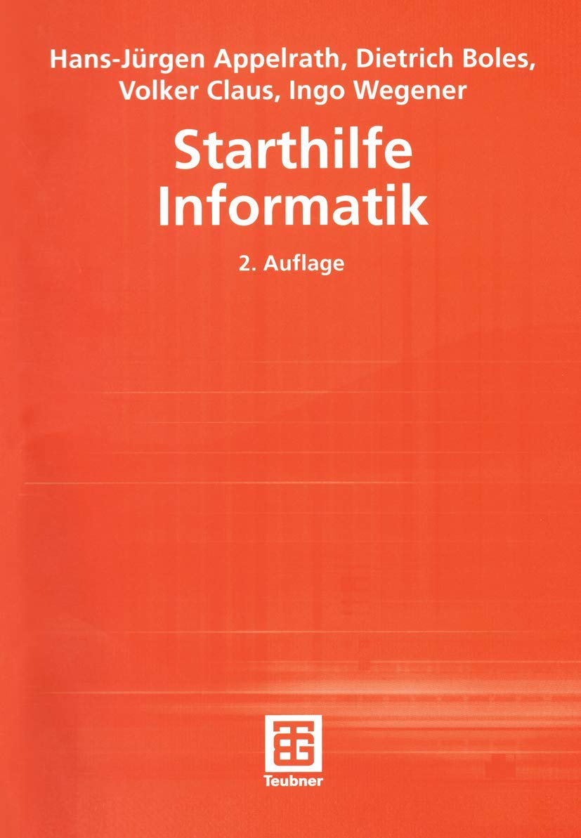 Starthilfe Informatik (German Edition) (Vieweg+Teubner Verlag)
Starthilfe Informatik (German Edition) (Vieweg+Teubner Verlag)