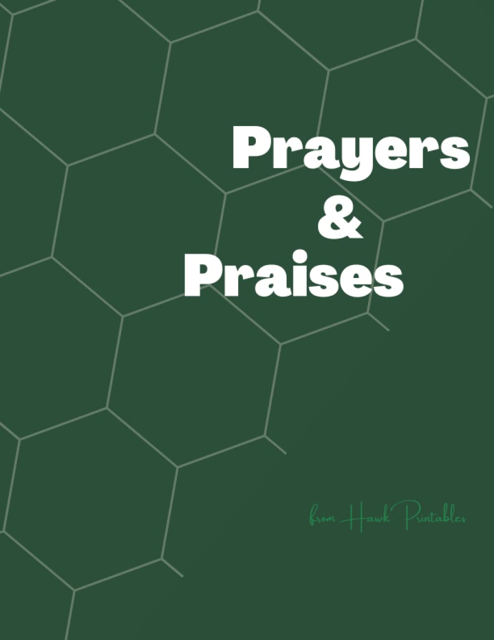 Prayers & Praises Journal (Green) (Independently published)
Prayers & Praises Journal (Green) (Independently published)