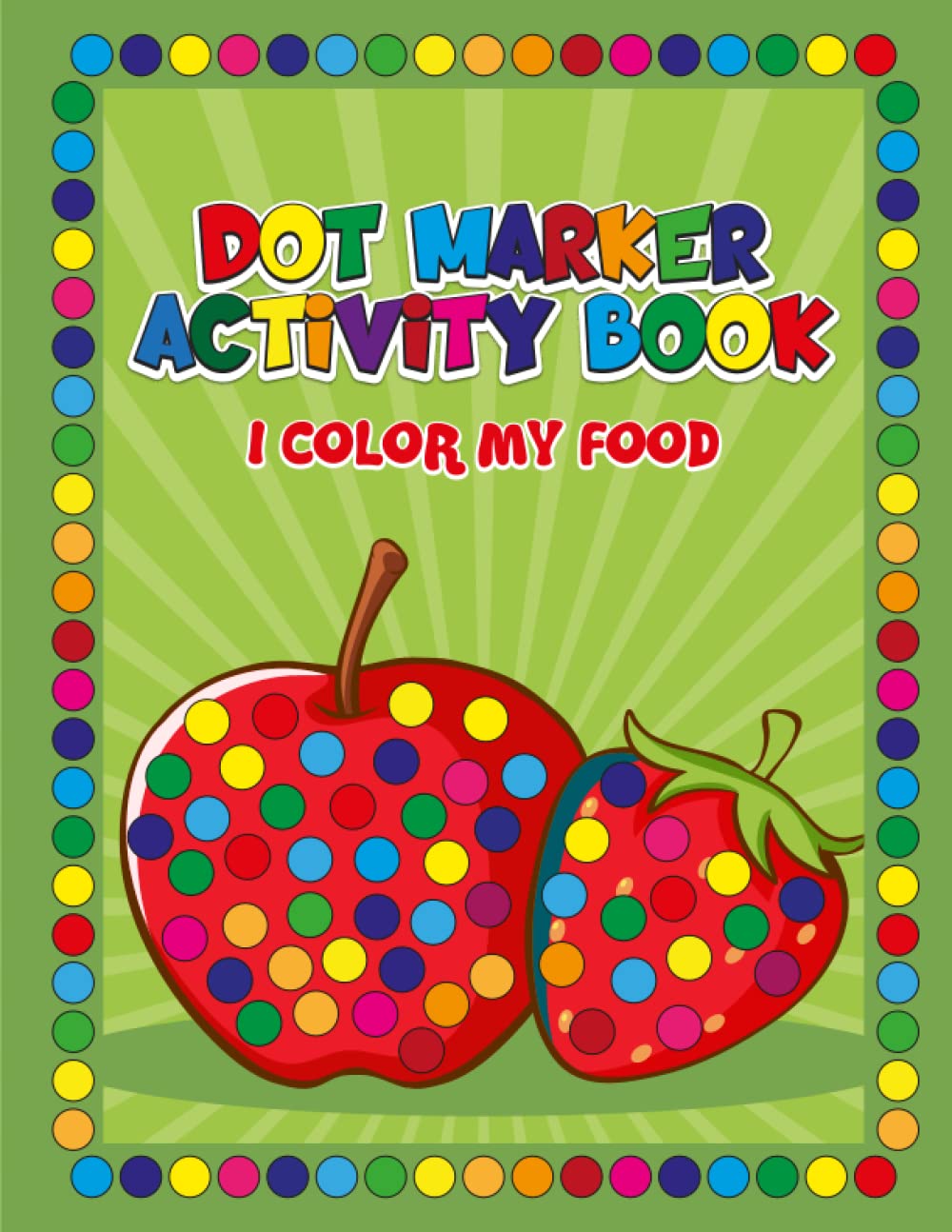 I color my food ;) Dot Marker Activity Book (Independently published)
I color my food ;) Dot Marker Activity Book (Independently published)