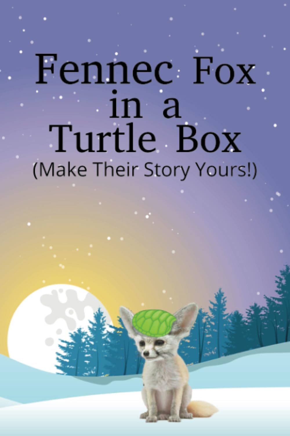 Fennec Fox in a Turtle Box: Make Their Story Yours!
Fennec Fox in a Turtle Box: Make Their Story Yours!